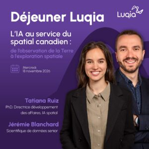Déjeuner Luqia : AI Driving Canada’s Space Sector Forward — From Earth Observation to Space Exploration